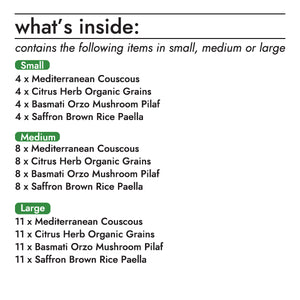 The ancient grains bulk box contains the following items (small, medium, large):  mediterranean couscous; 4, 8, or 11 units citrus herb organic grains; 4, 8, or 11 units basmati orzo mushroom pilaf; 4, 8, or 11 units saffron brown rice paella; 4, 8, or 11 units